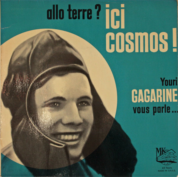 "Allo Terre Ici Cosmos! Youri Gagarine vous parle"