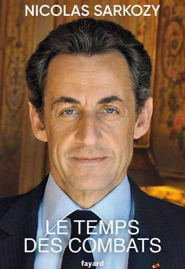 Nicolas Sarkozy publie Le Temps des combats aux éditions Fayard